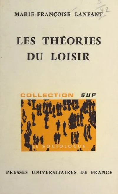 Les théories du loisir: Sociologie du loisir et idéologies