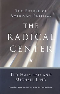 The Radical Center: Future of American Politics