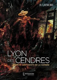 Lyon des Cendres - tome 1 : Le serment du Corbeau