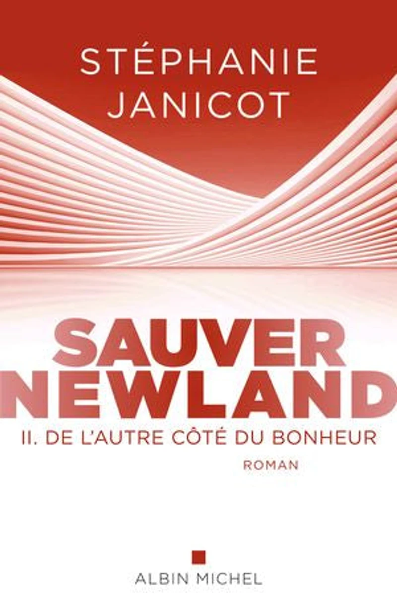 Sauver Newland – Episode 2 : De l’autre côté du bonheur