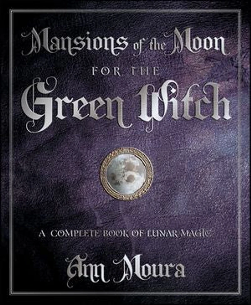 Mansions of the Moon for Green Witch: A Complete Book Lunar Magic