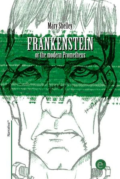 Frankenstein or the modern Prometheus