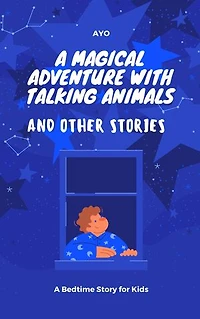Amagical adventure with talking animals and other stories