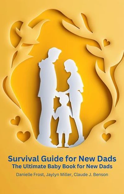 Survival Guide for New Dads: Parenting