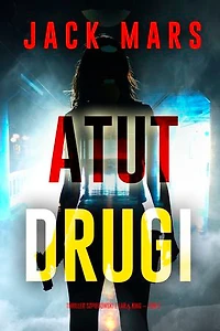 Atut drugi (Thriller szpiegowski z Larą King — Tom 2)
