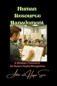 Human Resource Management: A Strategic Framework for Human Capital Management