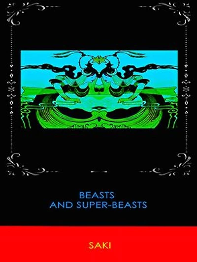 Beasts and Super-Beasts