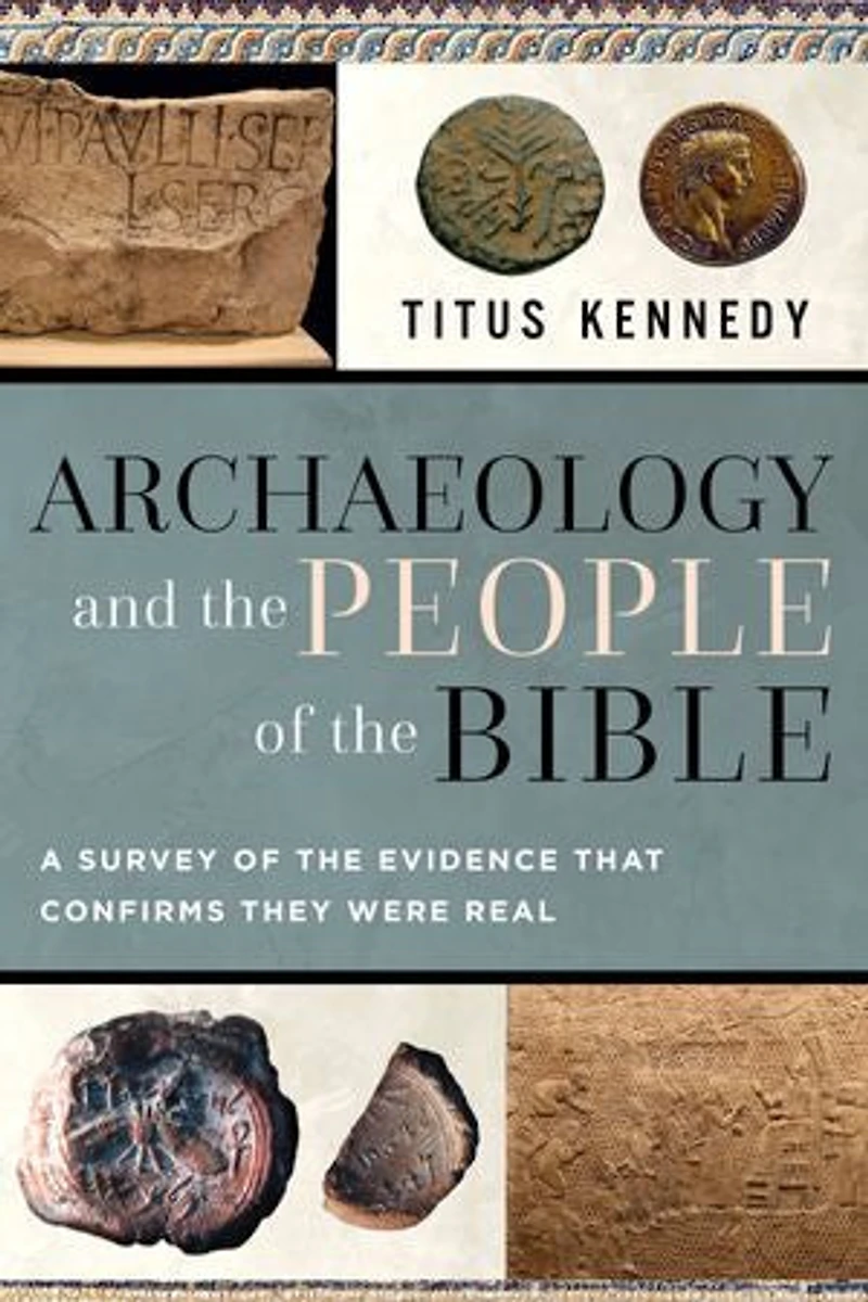 Archaeology and the People of Bible: Exploring Evidence for Historical Existence Bible Characters