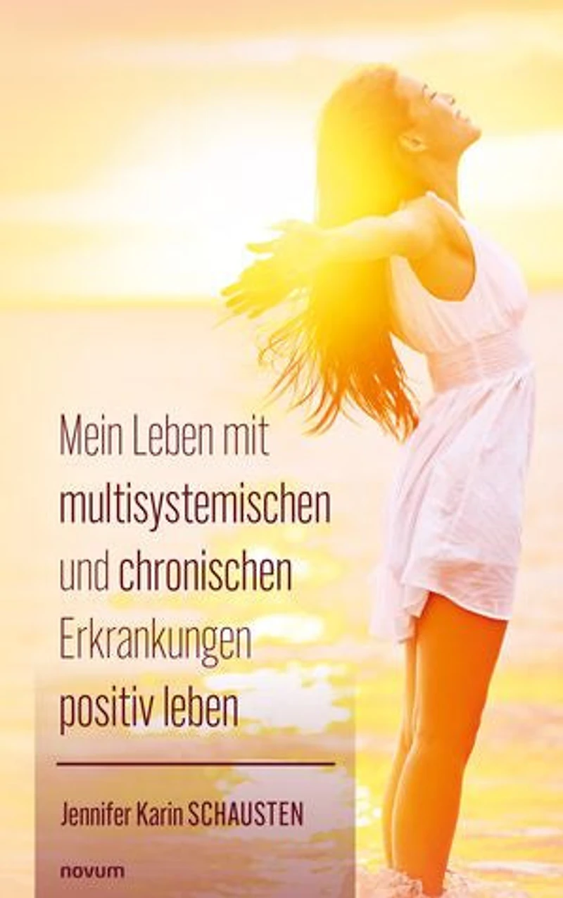 Living my life positively with multisystemic and chronic illnesses