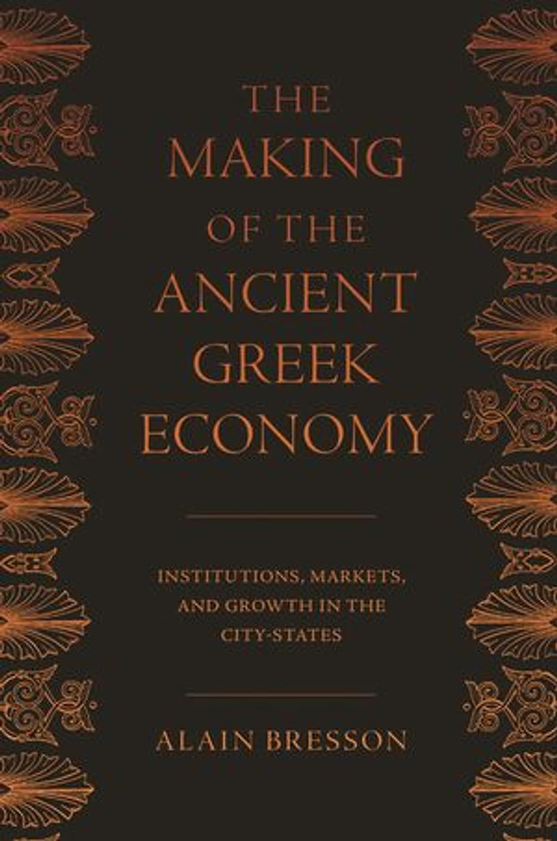 the Making of Ancient Greek Economy: Institutions, Markets, and Growth City-States