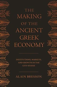 the Making of Ancient Greek Economy: Institutions, Markets, and Growth City-States