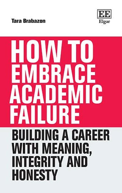 How to Embrace Academic Failure: Building a Career with Meaning, Integrity and Honesty