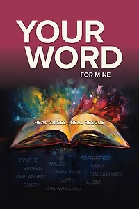 Your Word For Mine: Real Crises-Real Rescue
