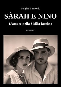 SARAH E NINO: L'amore nella Sicilia fascista