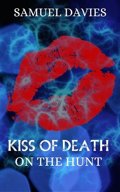 Kiss of Death: On The Hunt, #5