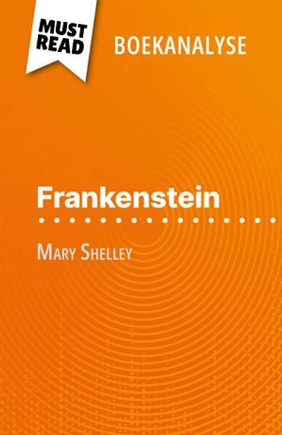 Frankenstein van Mary Shelley (Boekanalyse): Volledige analyse en gedetailleerde samenvatting van het werk
