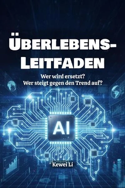 Überlebensleitfaden im KI-Zeitalter: Wer wird ersetzt? Wer steigt gegen den Trend auf?