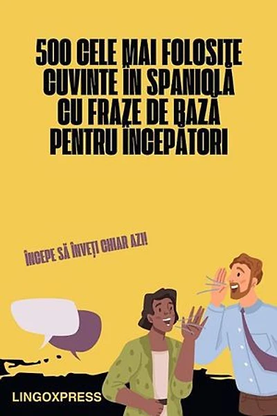 500 Cele Mai Folosite Cuvinte în Spaniolă Cu Fraze de Bază pentru Începători
