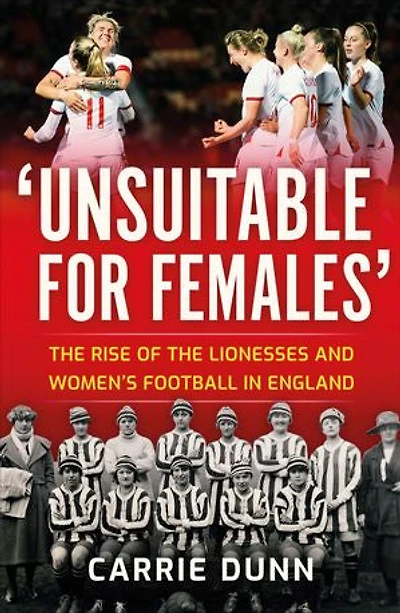 'Unsuitable for Females': the Rise of Lionesses and Women's Football England
