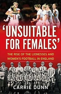 'Unsuitable for Females': the Rise of Lionesses and Women's Football England