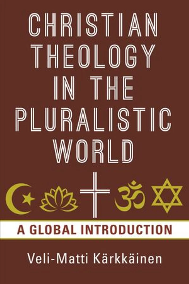 Christian Theology The Pluralistic World: A Global Introduction