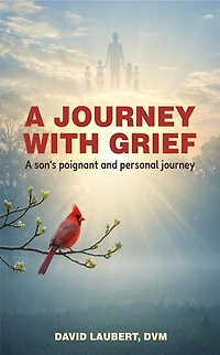 A Journey With Grief: A Son's Poignant and Personal Journey