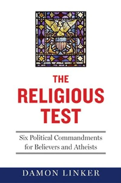 the Religious Test: Why We Must Question Beliefs of Our Leaders
