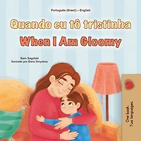 Quando eu tô tristinha When I Am Gloomy: Portuguese English Bilingual Collection