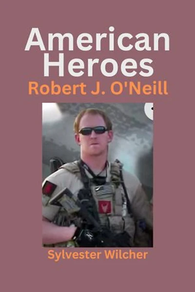 American Heroes: Robert J.O'Neill