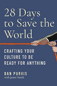 28 Days to Save the World: Crafting Your Culture Be Ready for Anything
