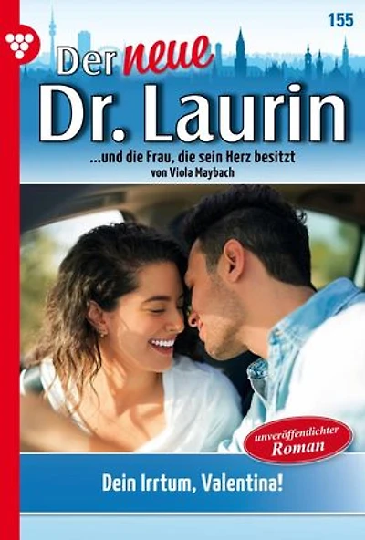 Dein Irrtum, Valentina!: Der neue Dr. Laurin 155 – Arztroman