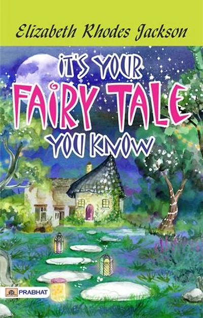 It's Your Fairy Tale, You Know