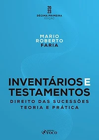 Inventários e Testamentos: Direito das Sucessões: Teoria e prática