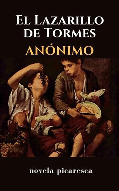 El Lazarillo de Tormes: novela picaresca
