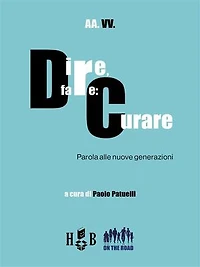 Dire, fare: curare: Parola alle nuove generazioni