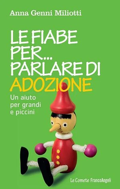 Le fiabe per parlare di adozione. Un aiuto per grandi e piccini: Un aiuto per grandi e piccini