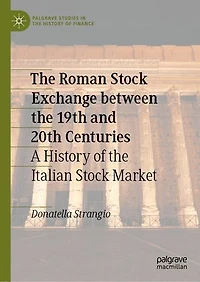 the Roman Stock Exchange between 19th and 20th Centuries: A History of Italian Market