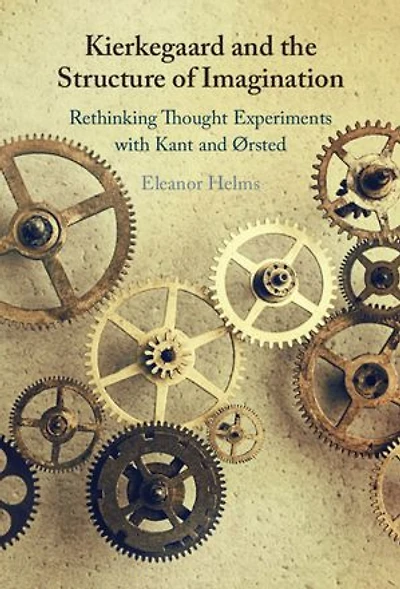 Kierkegaard and the Structure of Imagination: Rethinking Thought Experiments with Kant and Ørsted