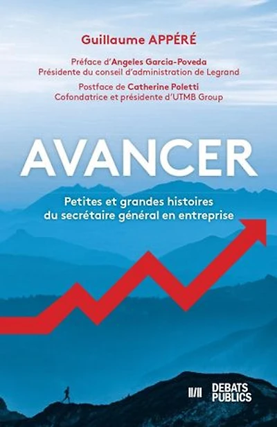 Avancer: Petites et grandes histoires du secrétaire général en entreprise