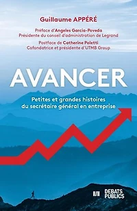 Avancer: Petites et grandes histoires du secrétaire général en entreprise