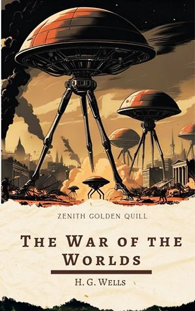The War of the Worlds: H. G. Wells' Groundbreaking Alien Invasion Classic That Shaped Modern Science Fiction