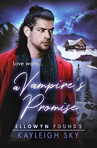 A Vampire's Promise: Ellowyn Found, #2