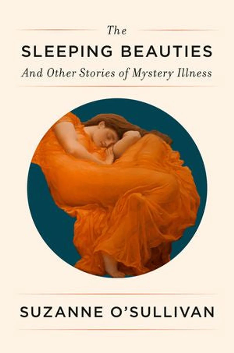 The Sleeping Beauties: And Other Stories Of Mystery Illness