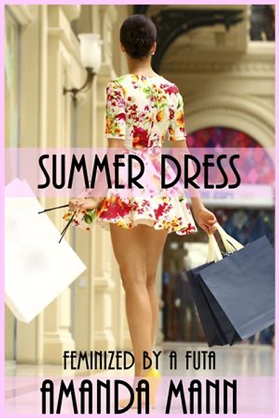 Summer Dress (Feminized by a Futa): Feminized by a Futa, #1