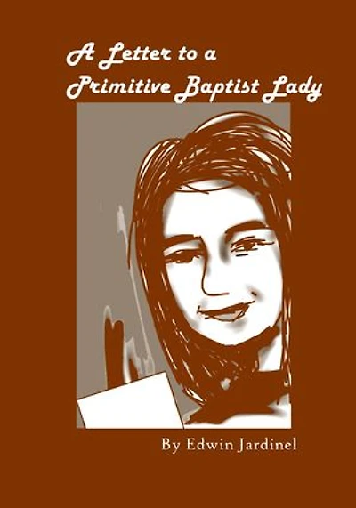 A Letter to a Primitive Baptist Lady: ( A response letter)