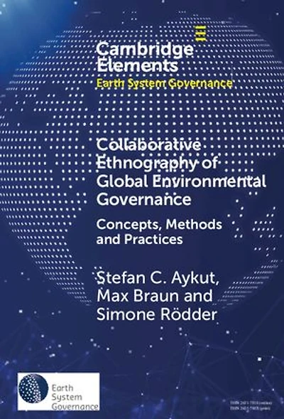 Collaborative Ethnography of Global Environmental Governance: Concepts