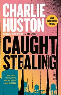 Caught Stealing: A Novel