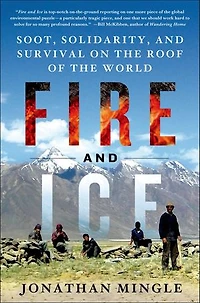 Fire and Ice: Soot, Solidarity, Survival on the Roof of World: World