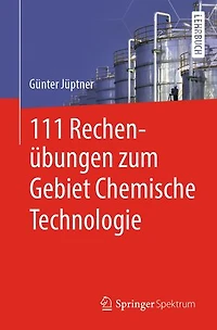 111 Rechenübungen zum Gebiet Chemische Technologie