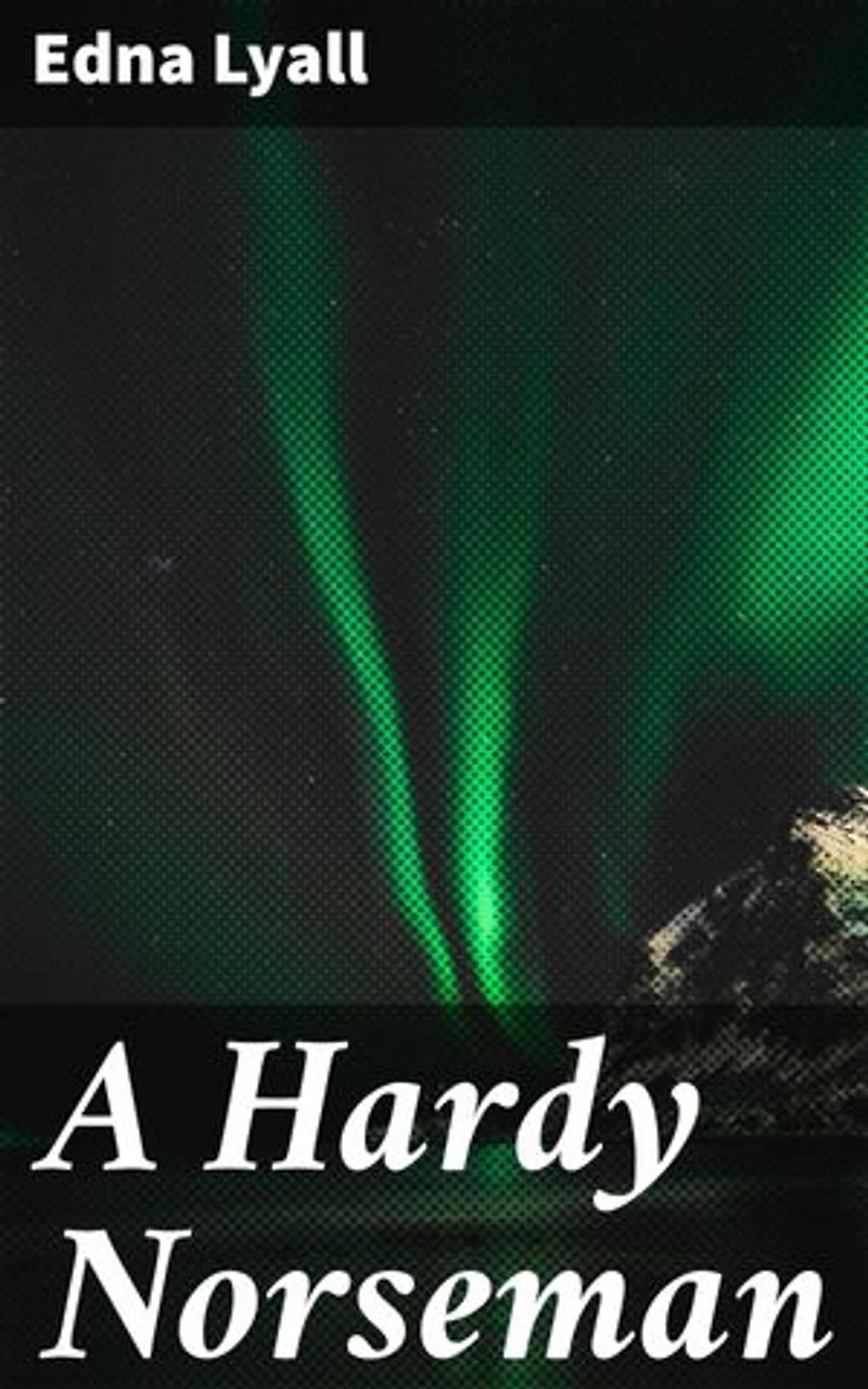 A Hardy Norseman: A Saga of Honor, Love, and Sacrifice in Medieval Norway